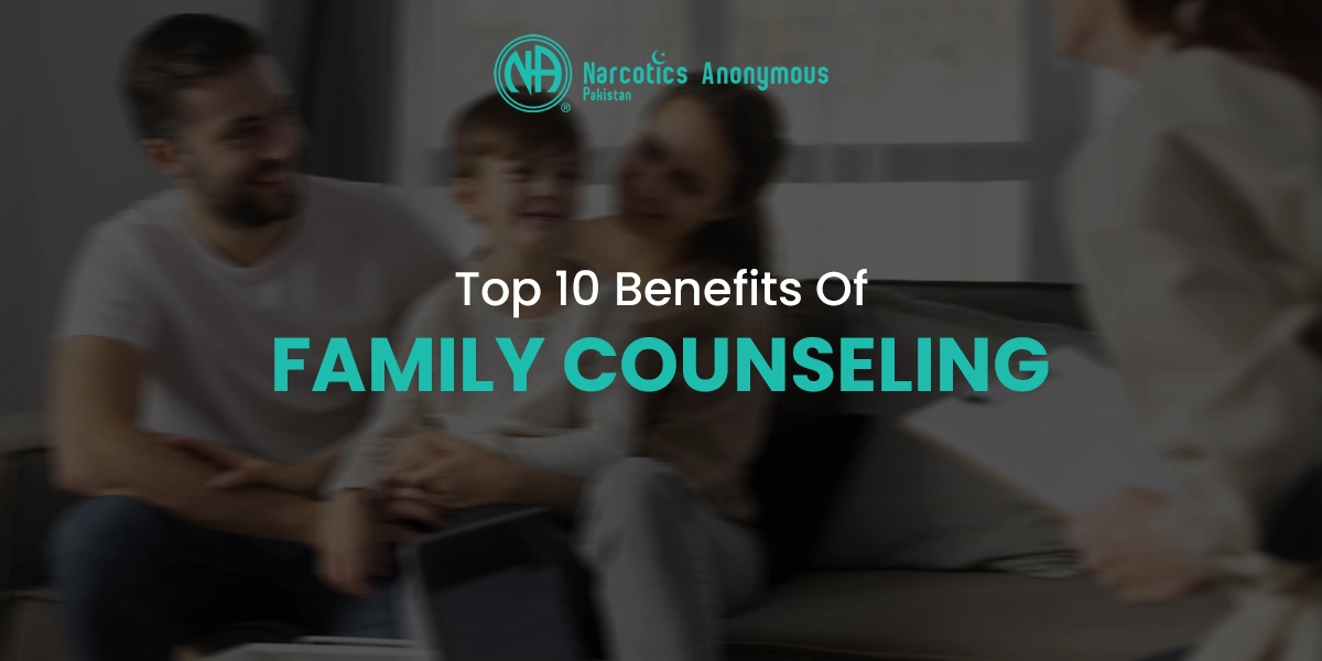 Top 10 benefits of family counseling graphic by Narcotics Anonymous Pakistan featuring a family in a therapy session.