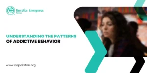 Narcotics Anonymous Pakistan graphic titled "Understanding the Patterns of Addictive Behavior" with a blurred woman and teal geometric accents.